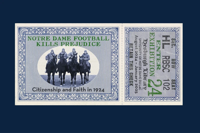 A 1924 Notre Dame football ticket stub. The ticket features an image of four football players on horseback and the slogan 'Notre Dame Football Kills Prejudice.'' Below the image, the text reads 'Citizenship and Faith in 1924.' The detached portion of the ticket indicates Section HL, Row RBSC, Seat 102, and notes it was for an exhibition. A library stamp shows it was part of a Hesburgh Library exhibit..